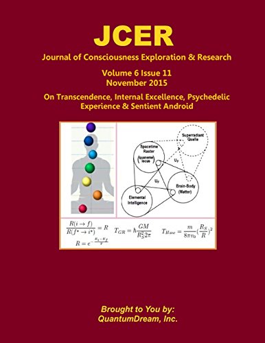 Journal of Consciousness Exploration & Research Volume 6 Issue 11: On Transcendence, Internal Excellence, Psychedelic Experience & Sentient Android