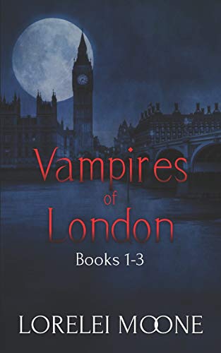Vampires of London: Books 1-3: A Steamy & Suspenseful Vampire Romance Collection