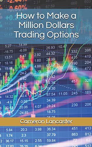 How to Make a Million Dollars Trading Options