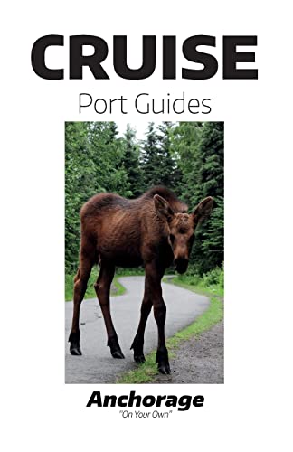 Cruise Port Guides - Anchorage: Anchorage On Your Own