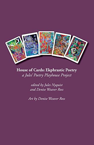 House of Cards: Ekphrastic Poetry: a Jules Poetry Playhouse Project