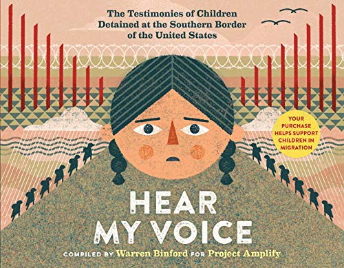 Hear My Voice/Escucha mi voz: The Testimonies of Children Detained at the Southern Border of the United States