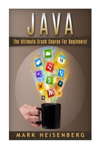 Java: The Ultimate Crash Course For Beginners!