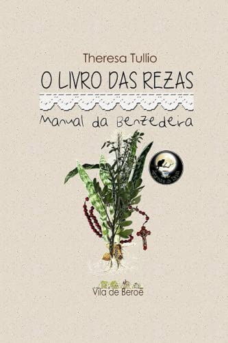 O Livro Das Rezas: Manual da Benzedeira