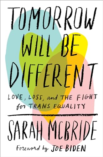 Tomorrow Will Be Different: Love, Loss, and the Fight for Trans Equality