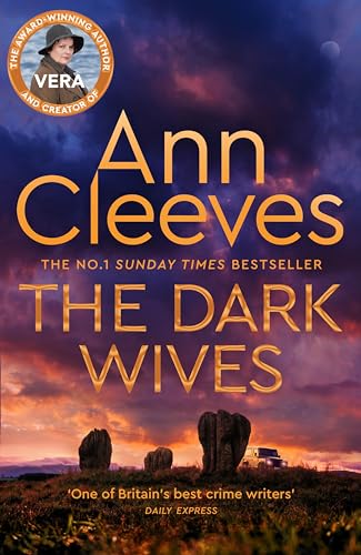 The Dark Wives (Vera #11): DI Vera Stanhope returns in a new thrilling mystery from the Sunday Times #1 Bestseller