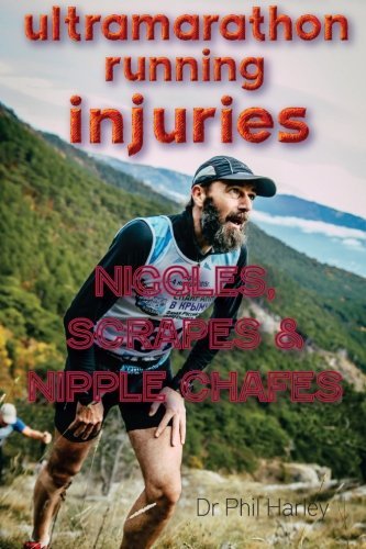 Ultramarathon Running Injuries: Niggles, Scrapes and Nipple Chafes