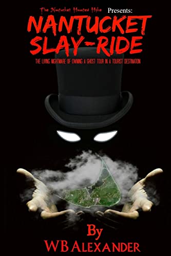 Nantucket Slay-Ride: The Living Nightmare of Owning A Ghost Tour In A Tourist Destination.