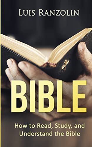 Bible: How to Read, Study, and Understand the Bible