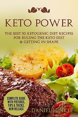 Keto Power: The Best 51 Ketogenic Diet Recipes For Ruling The Keto Diet & Getting in Shape (DH Kitchen)
