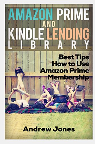 Lending Library For Prime Members: Best Tips How to Use Amazon Prime Membership (Amazon Prime, kindle library, kindle unlimited)