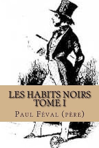 Les Habits noirs-Tome i (French Edition)