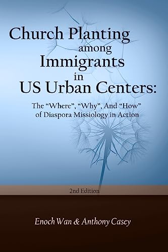 Church Planting Among Immigrants in Us Urban Centers: The Where, Why, and How of Diaspora