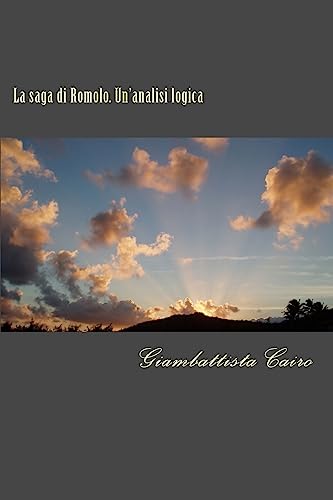 La saga di Romolo. Un'analisi logica: Commentato da A. Grandazzi, A. Koptev, J. Martínez Pinna, J. Neel