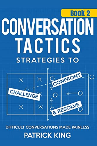 Conversation Tactics: Strategies to Confront, Challenge, and Resolve (Book 2) -