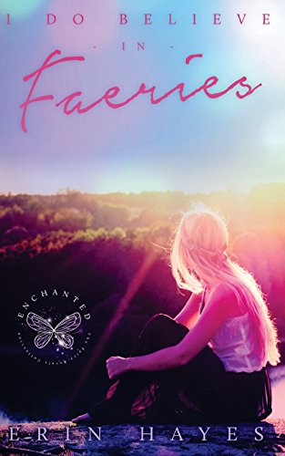 I Do Believe in Faeries: Enchanted: the Fairy Revels Collection