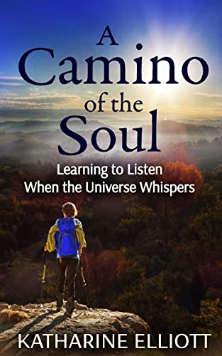 A Camino of the Soul: Learning to Listen When the Universe Whispers