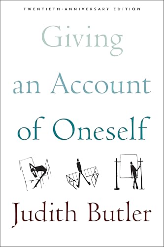 Giving an Account of Oneself: Twentieth Anniversary Edition, with a new preface by the author