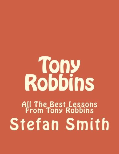 Tony Robbins: All The Best Lessons From Tony Robbins
