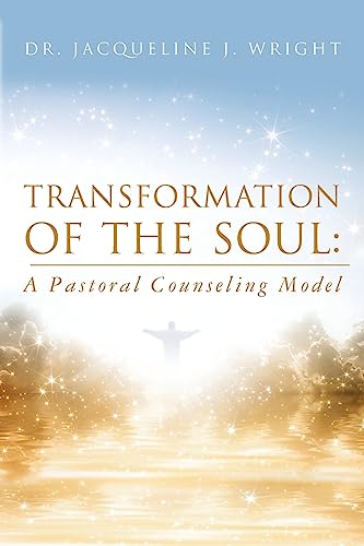 Transformation of the Soul: A Pastoral Counseling Model