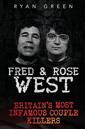 Fred & Rose West: Britain's Most Infamous Killer Couples (True Crime)
