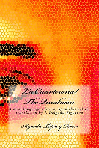 La Cuarterona/The Quadroon: A dual language edition, Spanish/English (Spanish Edition)