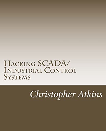 Hacking Scada/Industrial Control Systems: The Pentest Guide