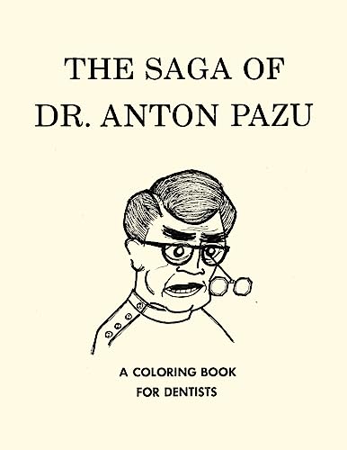 The Saga of Dr. Anton Pazu: A Coloring Book for Dentists