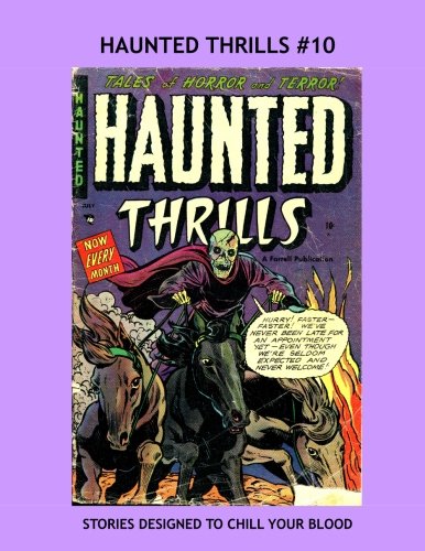 Haunted Thrills #10: Exciting Tales Of Terror and Horror -- All Stories -- No Ads