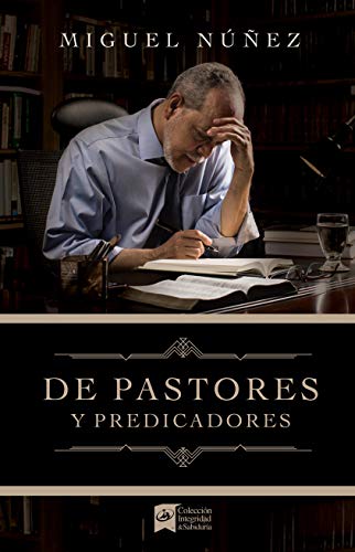 De pastores y predicadores / From Pastors and Preachers