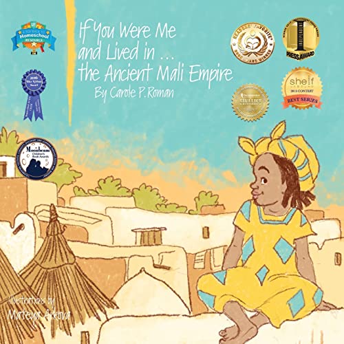 If You Were Me and Lived in...the Ancient Mali Empire: An Introduction to Civilizations Throughout Time