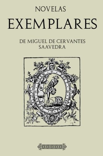 Antología Miguel de Cervantes: Novelas ejemplares (con notas) (Spanish Edition)