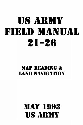 Us Army Field Manual 21-26 Map Reading & Land Navigation