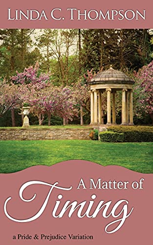 A Matter of Timing: A Pride and Prejudice Variation