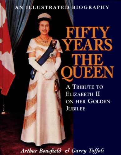 Fifty Years the Queen: A Tribute to Elizabeth II on Her Golden Jubilee