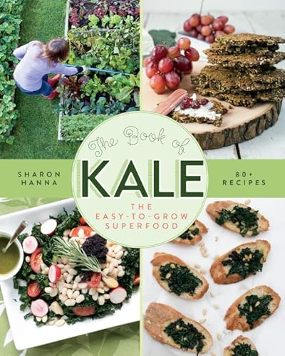 The Book of Kale: The Easy-to-Grow Superfood, 80+ Recipes