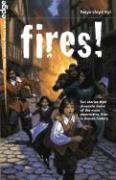 Fires!: Ten Stories that Chronicle Some of the Most Destructive Fires in Human History