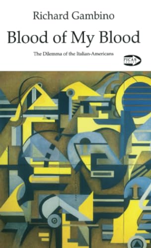 Blood Of My Blood: The Dilemma of the Italian-Americans