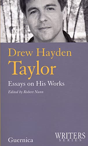 Drew Hayden Taylor: Essays of His Works (Writers series)