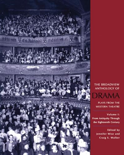 The Broadview Anthology of Drama, Volume 1: From Antiquity Through the Eighteenth Century