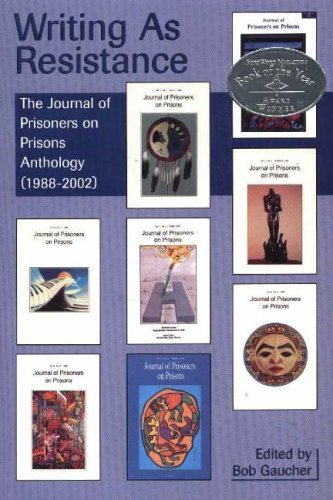 Writing as Resistance: The Journal of Prisoners on Prisons Anthology (1988-2002)