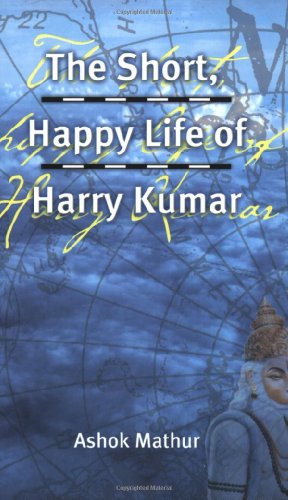 The Short, Happy Life of Harry Kumar