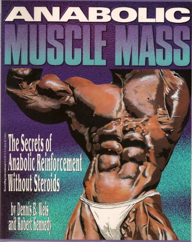 Anabolic Muscle Mass: The Secrets of Anabolic Reinforcement without Steriods