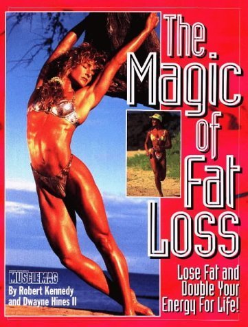 The Magic of Fat Loss: Lose Fat and Double Your Energy for Life