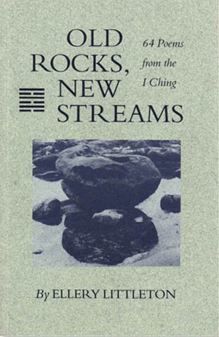 Old Rocks, New Streams: 64 Poems from the I Ching