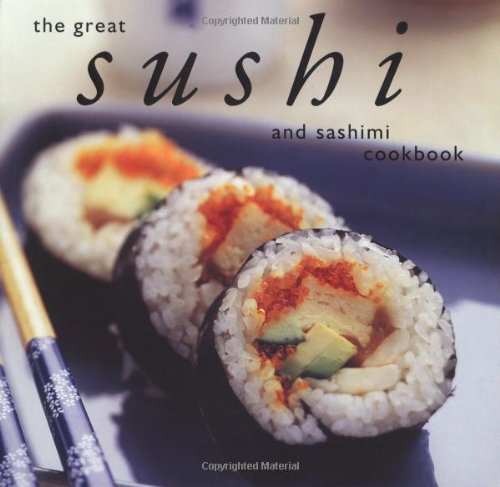 The Great Sushi and Sashimi Cookbook