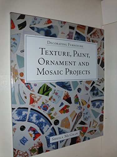 Decorating Furniture: Texture, Paint, Ornament and