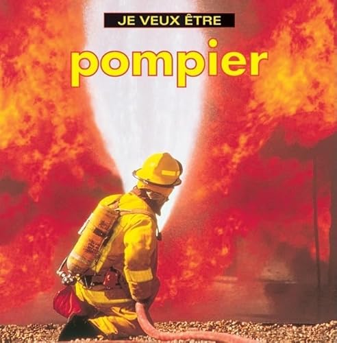 Je veux etre pompier