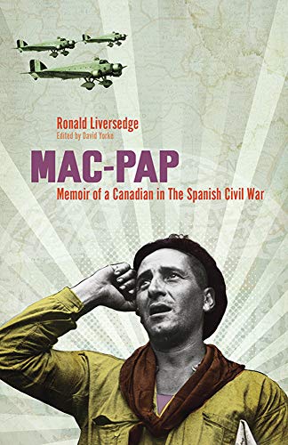 Mac-Pap: Memoir of a Canadian in the Spanish Civil War
