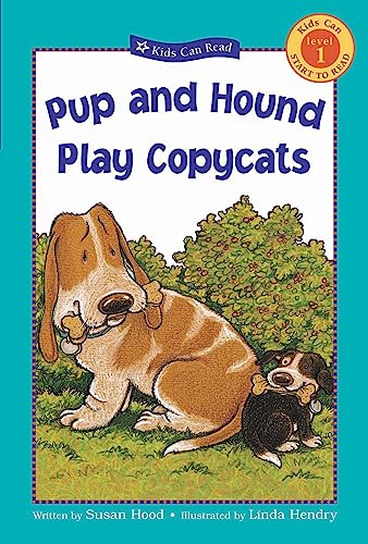 Pup and Hound Play Copycats (Kids Can Read)
